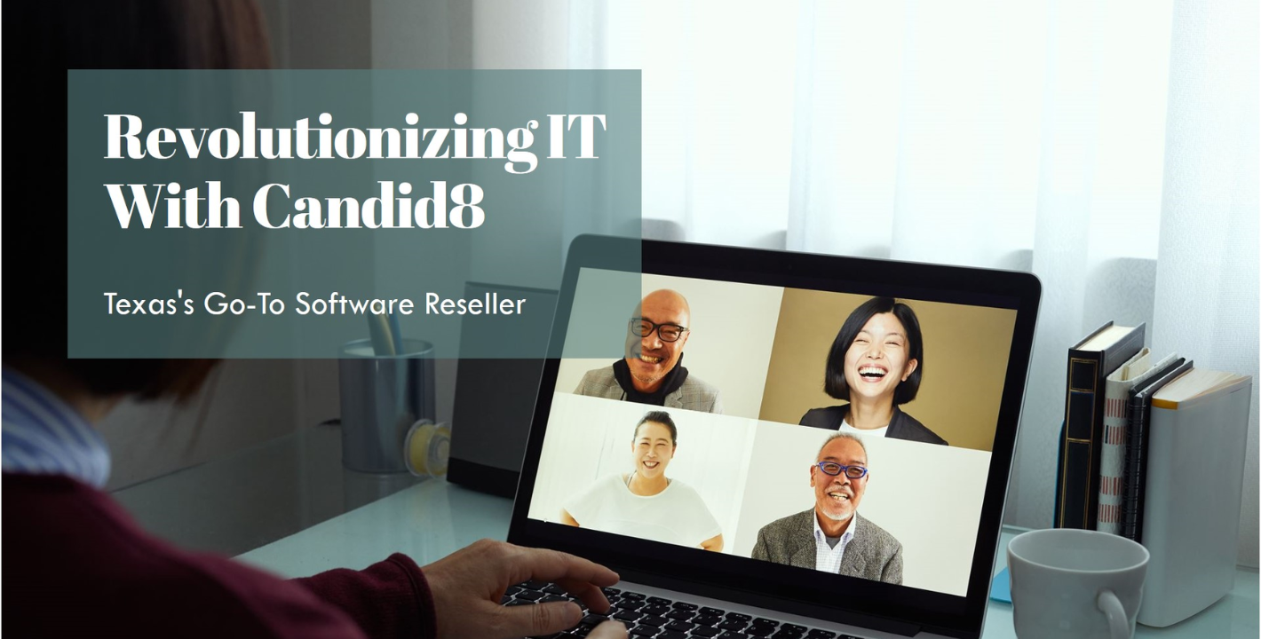 Revolutionize IT with Candid8: Texas’s Top Software Reseller